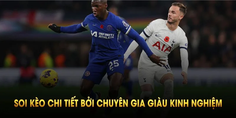 Soi kèo Chelsea vs Tot chi tiết bởi chuyên gia giàu kinh nghiệm Cakhia TV